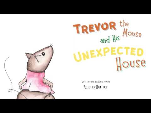 Book Trailer: Trevor the Mouse and His Unexpected House