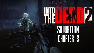 (Into The Dead 2) Full Chapter 3 Gameplay