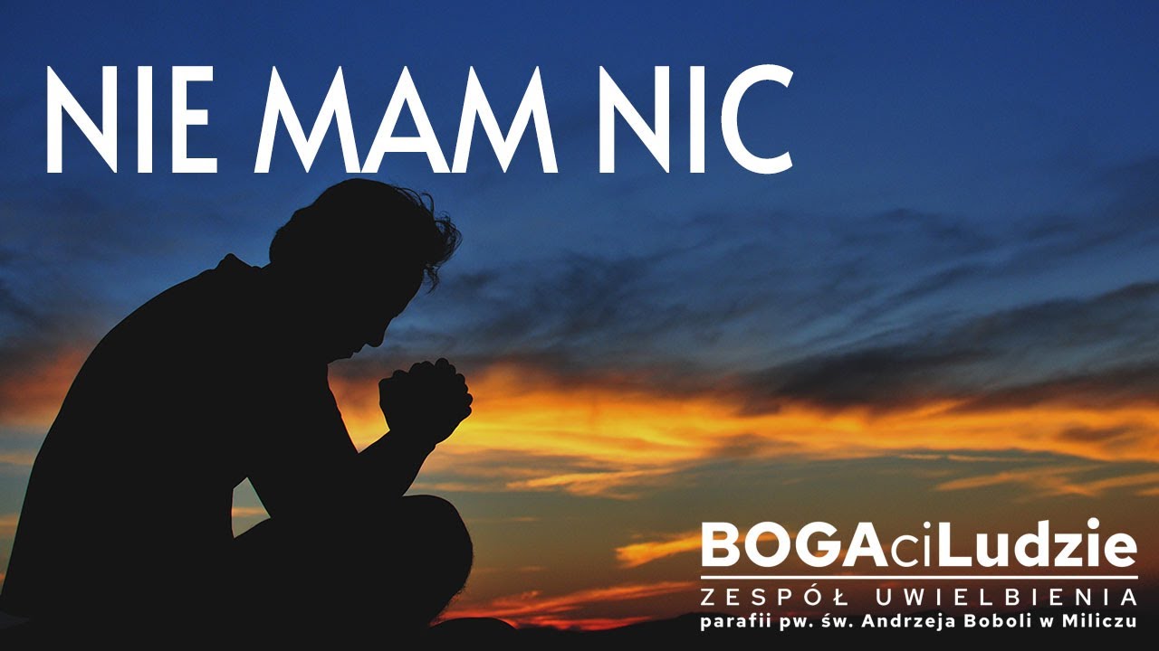 Nic Nie Robić Nie Mieć Zmartwień Tekst Nie mam nic co bym mógł Tobie dać | Adoracja Uwielbienie | tekst i