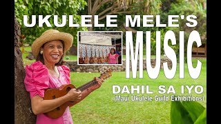 Video thumbnail of "Dahil Sa Iyo (Maui Ukulele Guild Exhibitions) | Ukulele Mele's Music"