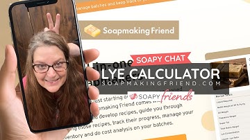 Soapy Chat: Soapmaking Friend Lye Calculator