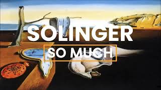 Solinger - So Much