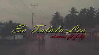 So Talalu Lea - Einemi ft Feby   (Lyric Video)