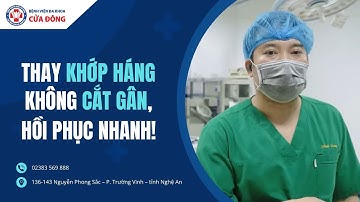 Thay khớp háng không cắt gân cơ – Đi lại chỉ sau 1 ngày phẫu thuật | BVĐK CỬA ĐÔNG