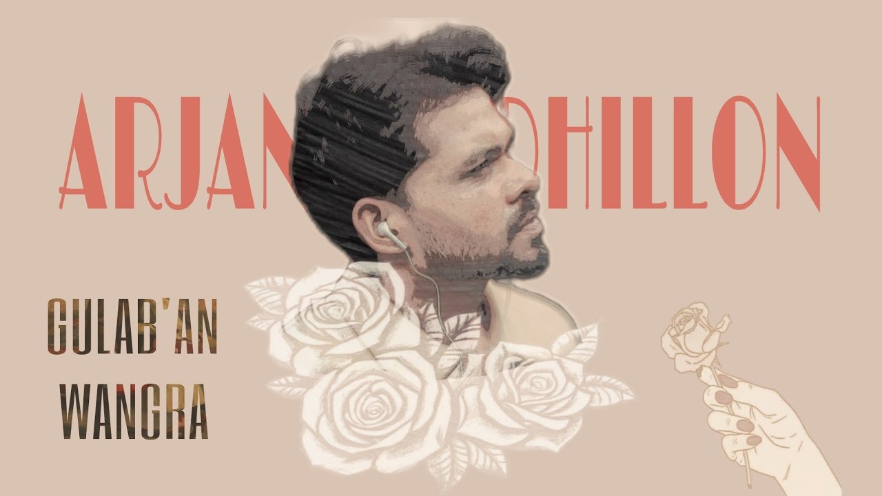 GULAB'AN WANGRA | ARJAN DHILLON FULL SONG | A FOR ARJAN 2 ALBUM