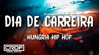 Hungria Hip Hop - Dia de Carreira (Letra)