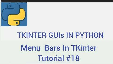 Menu Bars In TKinter| TKINTER GUIs IN PYTHON|Tutorial#18