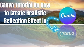 Canva Tutorial On How to Create Realistic  Reflection Effect in Canva | Easy Reflection