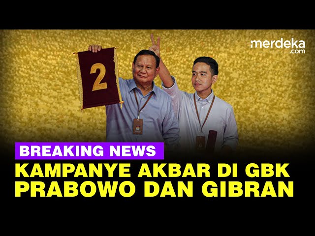 🔴 LIVE - Kampanye Akbar Prabowo-Gibran di GBK class=