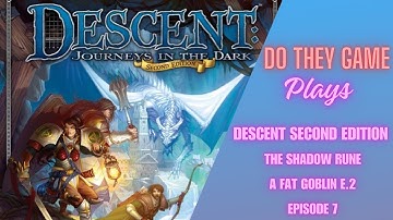 Descent: Journeys in the Dark (Second Edition) – The Shadow Rune – Boardgame playthrough E.7