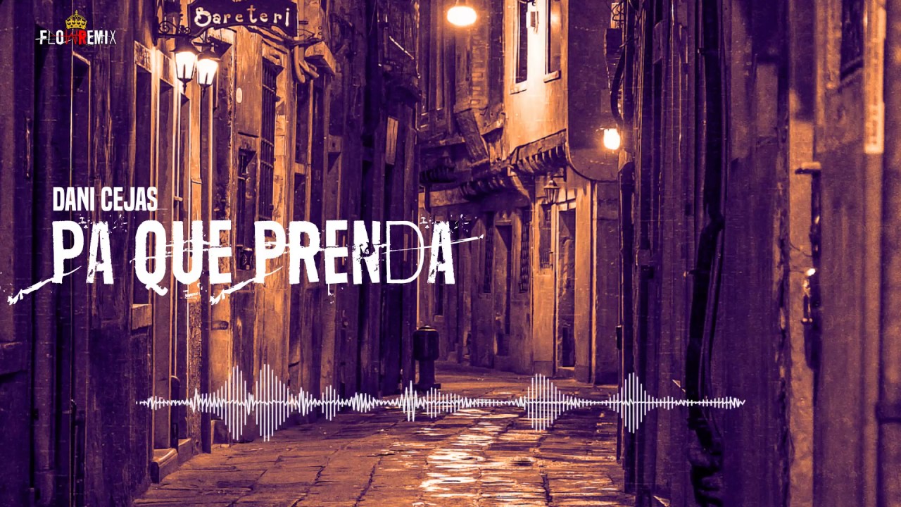 Dani Cejas - Pa Que Prenda (Flowremix 2016)