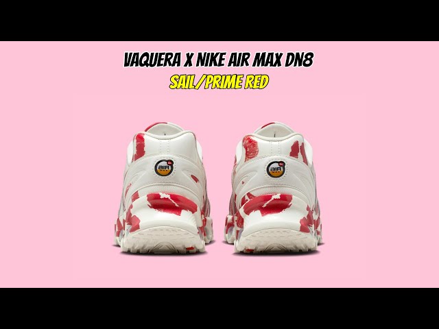 Vaquera x Nike Air Max Dn8 Sail/Prime Red - YouTube