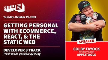 Getting Personal with Ecommerce, React, & the Static Web