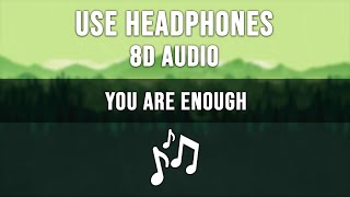 Sleeping At Last - You Are Enough (8D AUDIO)