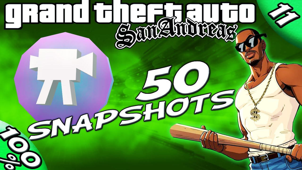 GTA San Andreas [11] ALL 50 Snapshots Locations [100 Walkthrough