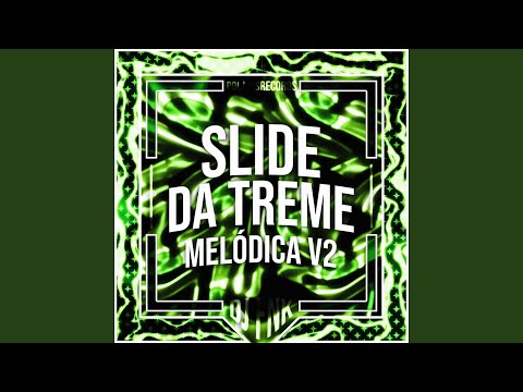 Slide Da Treme Melódica V2 Super Sped Up 