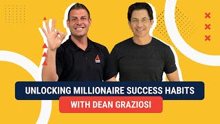 Unlocking Millionaire Success Habits with Dean Graziosi