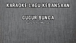 KARAOKE LAGU KEBANGSAAN GUGUR BUNGA