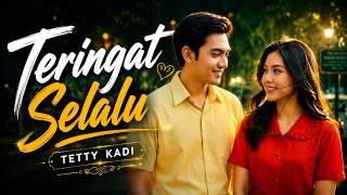Download lagu TERINGAT SELALU – TETTY KADI ❤️ Senyum Itu Masih Terbayang… | COVER REMIX