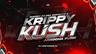 Cuando No Era Cantante X Krippy Kush (ArrochaFunk) José Zarate 🔥💣