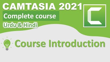 Camtasia Course Introduction | Camtasia Complete Tutorials in Urdu/Hindi