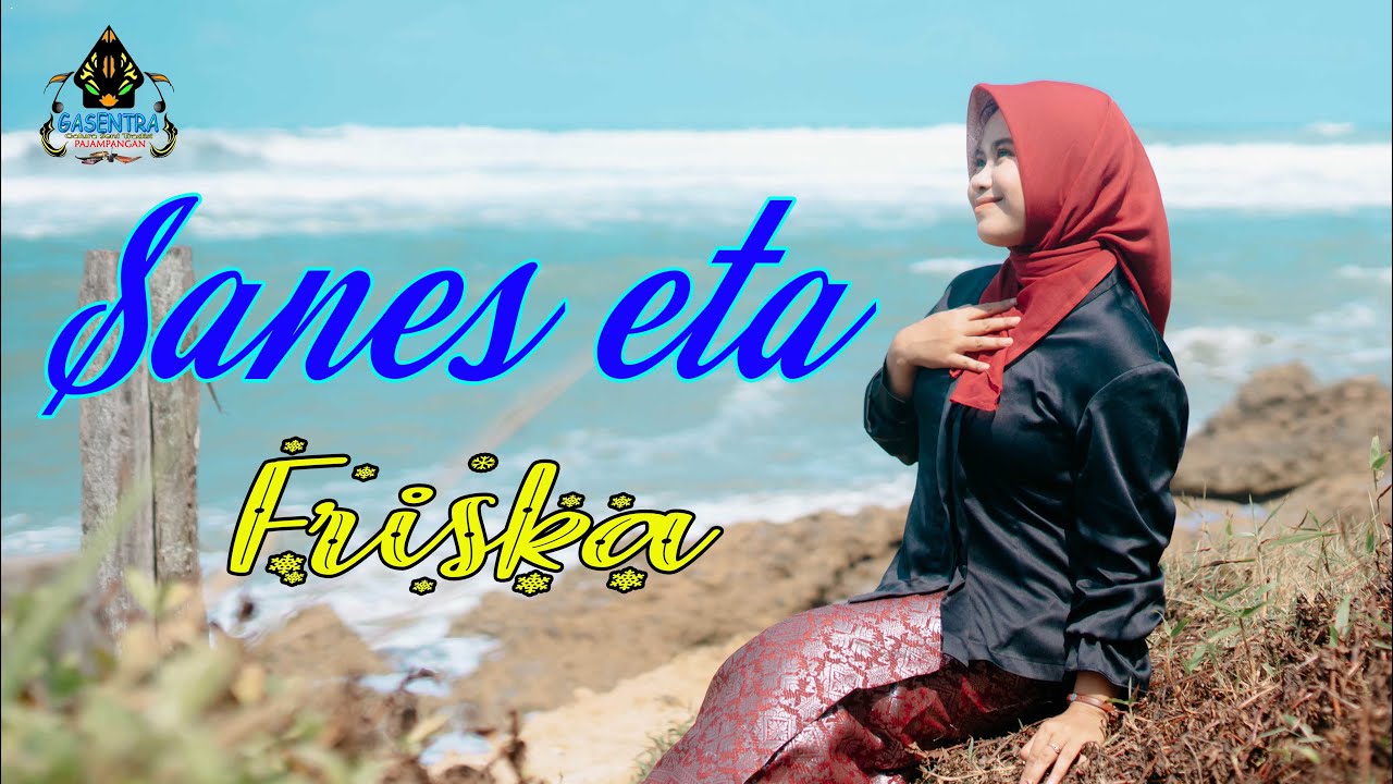 FRISKA - SANES ETA (Official Pop Sunda)
