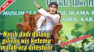 Nasib dadi dalang, giliran ketemu jodone malah ora direstuni || pengajian gus ulinnuha terbaru 2024.