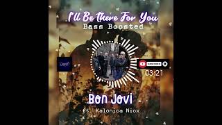 I'll Be There For You (Bass Boosted) - Bon Jovi