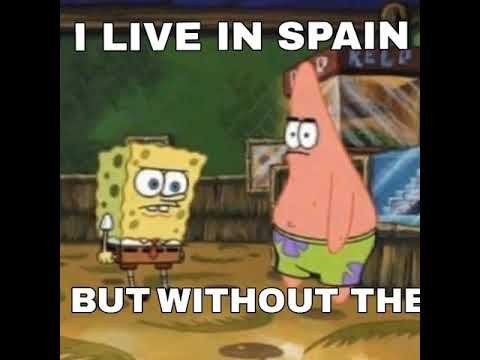 I Live In Spain But Without The S Meme Youtube I Live In Spain But Without The S Meme Youtube