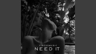 Download Lagu Need It MP3
