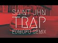 Saint jhn  trap edmofo remix  extended version