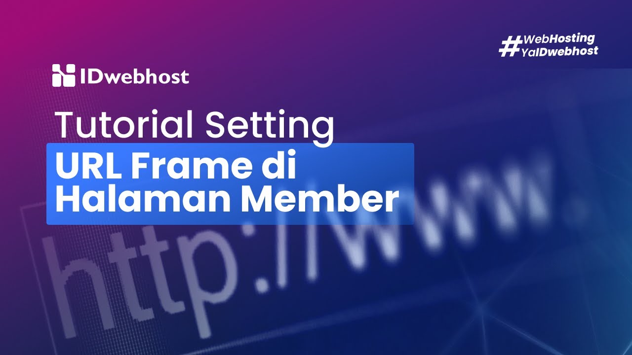 Tutorial Setting URL Frame di Halaman Member IDwebhost