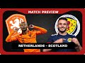Match preview netherlands v scotland