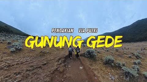 Pendakian Gunung Gede via Putri | Taman Nasional Gunung Gede Pangrango