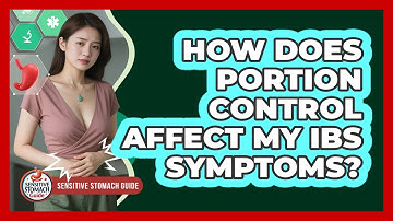 How Does Portion Control Affect My IBS Symptoms? - Sensitive Stomach Guide