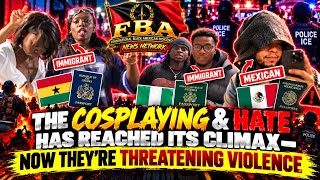 Black Americans: The Cosplaying & Hate Has Reached Its Climax — Now They’re Threatening Violence