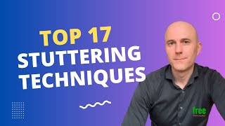 Top 17 stuttering techniques