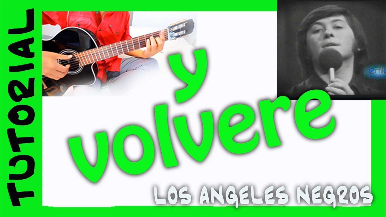 Y VOLVERE - Los Angeles Negros - Como Tocar en Guitarra Acordes