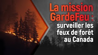 La mission GardeFeu : surveiller les feux de forêt au Canada