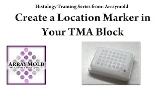 How To Add A Location Marker To Your Tissue Microarray Block