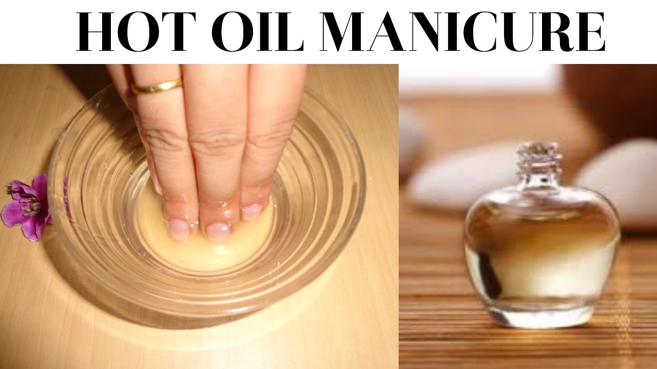 NAIL MANICURE HOT OIL MANICURE AT HOME GET BEAUTIFUL STRONG NAILS 