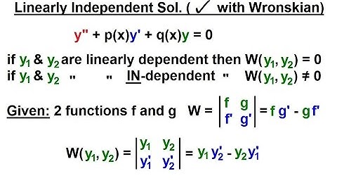 Differential Equation - 2nd Order (12 of 54) The Linearly Independent Sol.: Checked with Wronskian