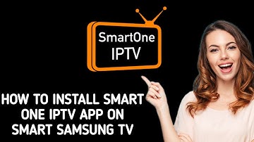 How to install Smartone IPTV App on  a Samsung Smart TV