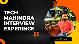 Tech Mahindra Interview Experience (Nov-Dec 2023): Complete Interview Process Explained