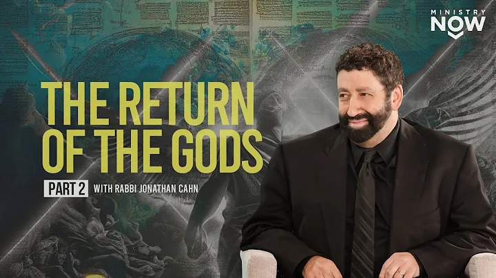 The Return of the Gods - Part 2: Rabbi Jonathan Ca...