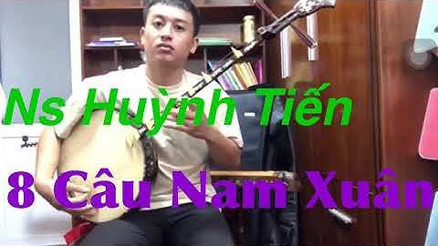 Nam Xuân 8Câu Ns Huỳnh Tiến Đàn Kìm
