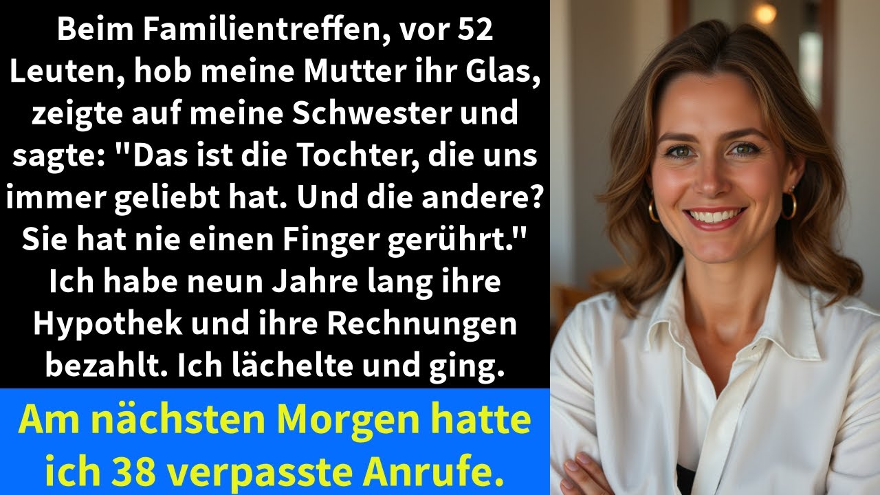 Beim Familientreffen, vor 52 Leuten, hob meine Mutter ihr Glas, zeigte auf meine Schwester und sagte