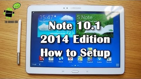 How to Setup the Note 10.1 (2014 Edition)