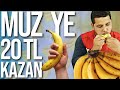 YE KAZAN | 10 SANİYEDE MUZ YE 1000 TL KAZAN !! |