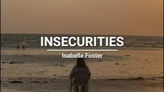 Isabelle Foster - Insecurities (lyrics)